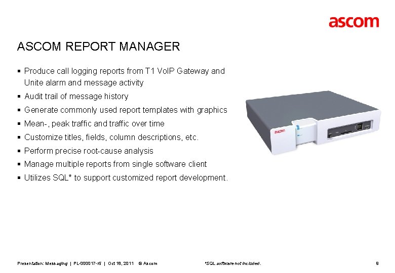 ASCOM REPORT MANAGER § Produce call logging reports from T 1 Vo. IP Gateway