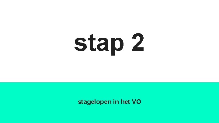 stap 2 stagelopen in het VO 