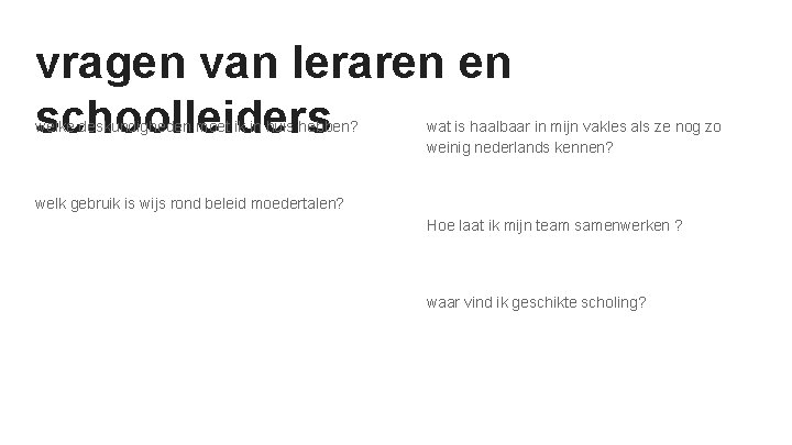 vragen van leraren en schoolleiders welke deskundigheden moet ik in huis hebben? wat is