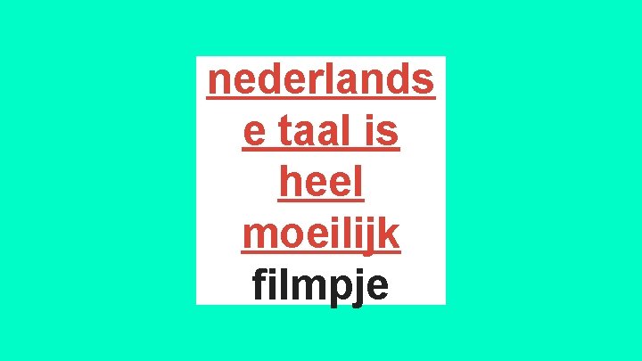 nederlands e taal is heel moeilijk filmpje 