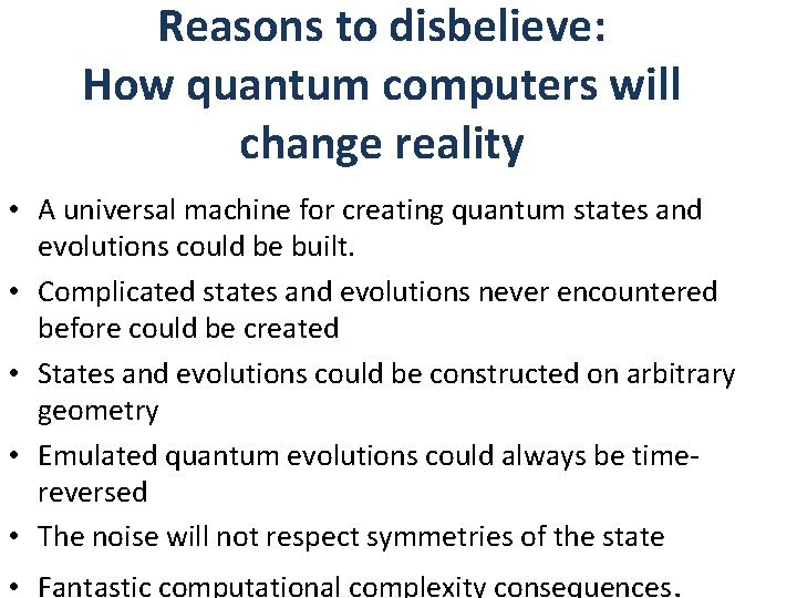 Reasons to disbelieve: How quantum computers will change reality • A universal machine for Reasons to disbelieve: How quantum computers will change reality • A universal machine for