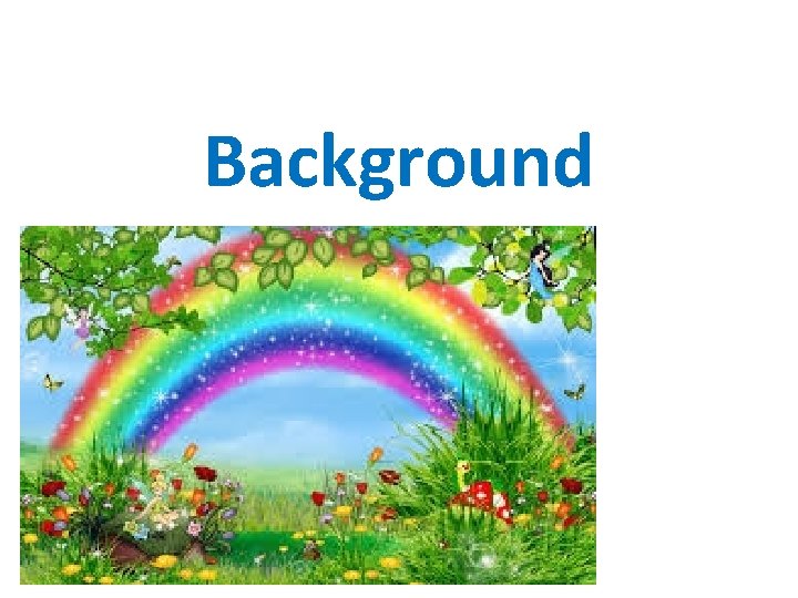 Background Background