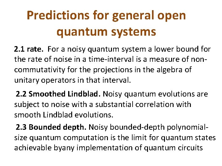 Predictions for general open quantum systems 2. 1 rate. For a noisy quantum system Predictions for general open quantum systems 2. 1 rate. For a noisy quantum system