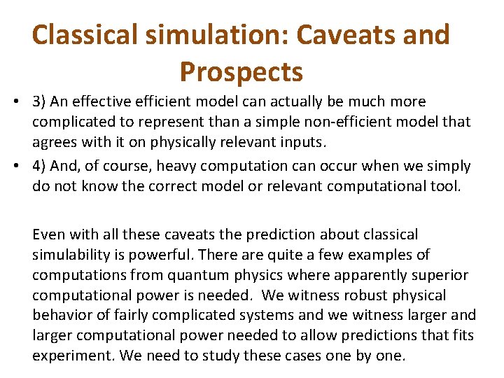 Classical simulation: Caveats and Prospects • 3) An effective efficient model can actually be Classical simulation: Caveats and Prospects • 3) An effective efficient model can actually be