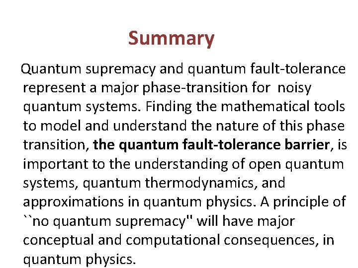 Summary Quantum supremacy and quantum fault-tolerance represent a major phase-transition for noisy quantum systems. Summary Quantum supremacy and quantum fault-tolerance represent a major phase-transition for noisy quantum systems.