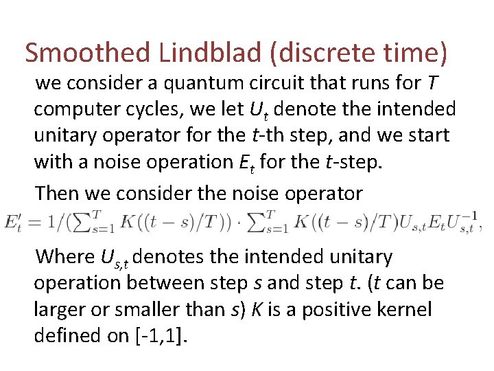 Smoothed Lindblad (discrete time) we consider a quantum circuit that runs for T computer Smoothed Lindblad (discrete time) we consider a quantum circuit that runs for T computer