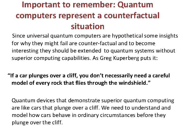 Important to remember: Quantum computers represent a counterfactual situation Since universal quantum computers are Important to remember: Quantum computers represent a counterfactual situation Since universal quantum computers are