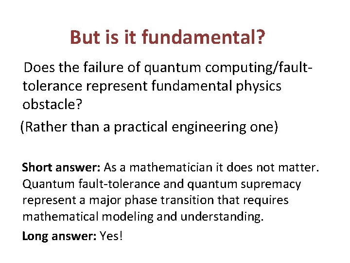 But is it fundamental? Does the failure of quantum computing/faulttolerance represent fundamental physics obstacle? But is it fundamental? Does the failure of quantum computing/faulttolerance represent fundamental physics obstacle?