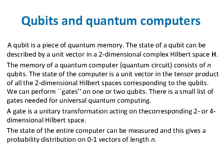 Qubits and quantum computers A qubit is a piece of quantum memory. The state Qubits and quantum computers A qubit is a piece of quantum memory. The state