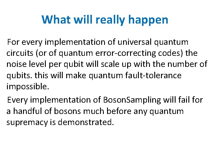 What will really happen For every implementation of universal quantum circuits (or of quantum What will really happen For every implementation of universal quantum circuits (or of quantum