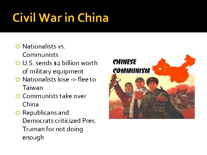 Civil War in China Nationalists vs. Communists U. S. sends $2 billion worth of
