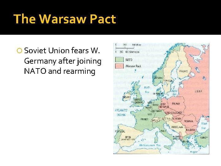 The Warsaw Pact Soviet Union fears W. Germany after joining NATO and rearming 