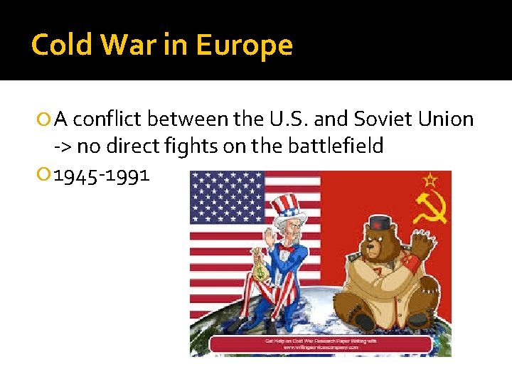 Cold War in Europe A conflict between the U. S. and Soviet Union ->