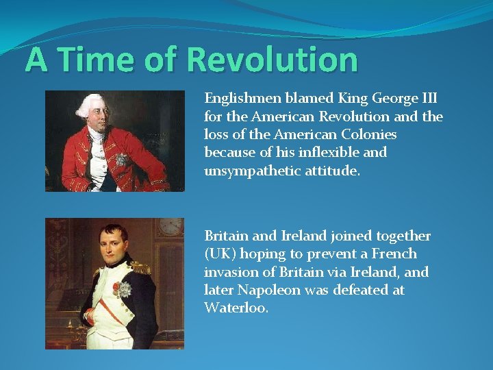 A Time of Revolution Englishmen blamed King George III for the American Revolution and