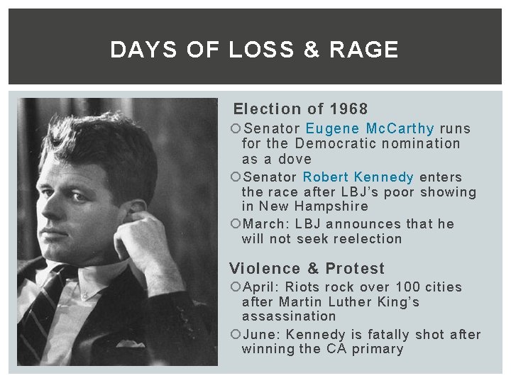 DAYS OF LOSS & RAGE Election of 1968 Senator Eugene Mc. Carthy runs for