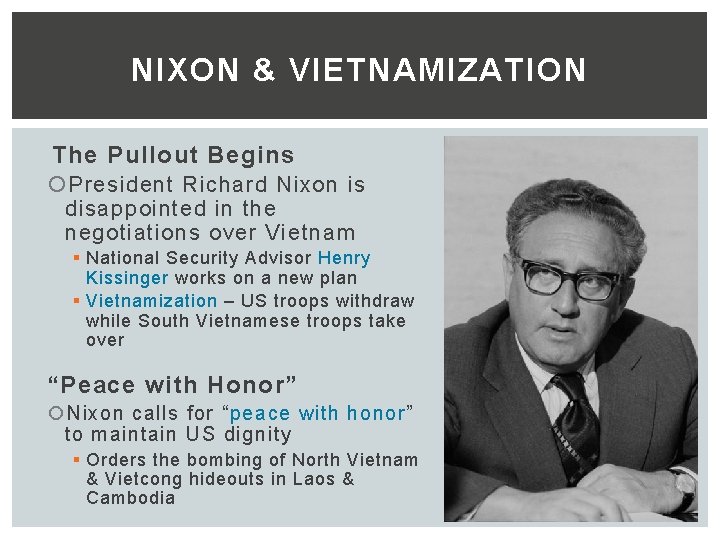 NIXON & VIETNAMIZATION The Pullout Begins President Richard Nixon is disappointed in the negotiations