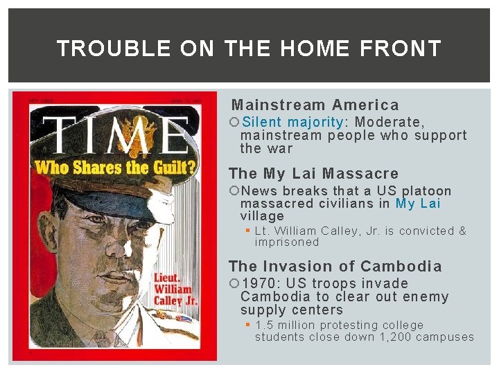 TROUBLE ON THE HOME FRONT Mainstream America Silent majority: Moderate, mainstream people who support