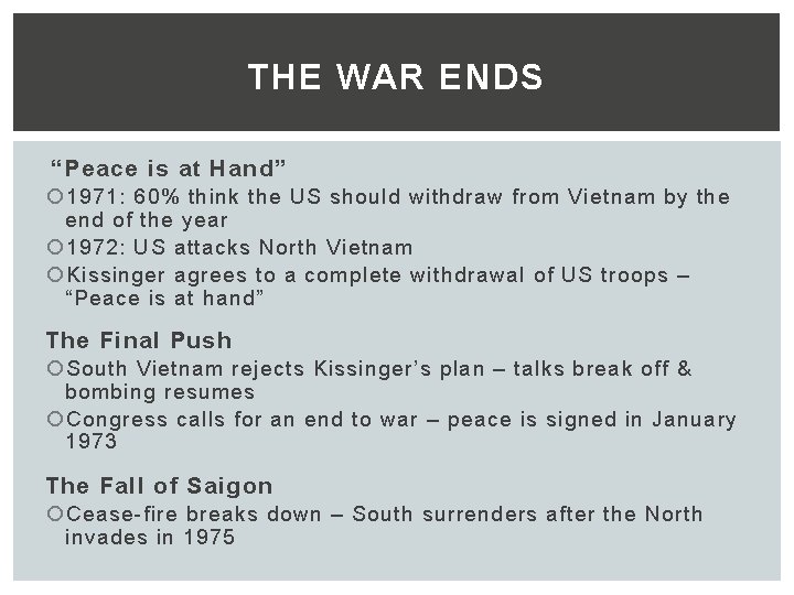 THE WAR ENDS “Peace is at Hand” 1971: 60% think the US should withdraw