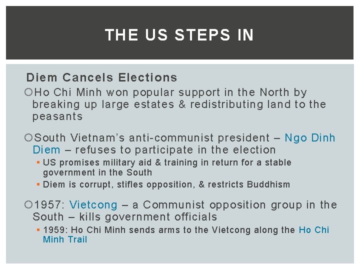 THE US STEPS IN Diem Cancels Elections Ho Chi Minh won popular support in