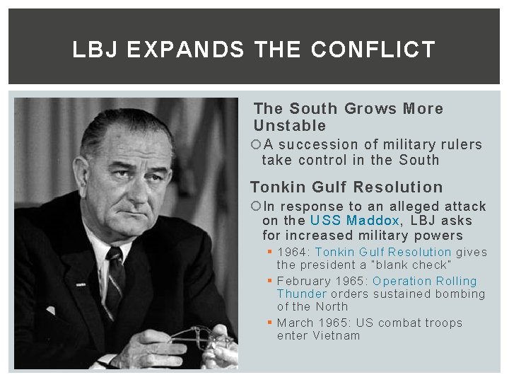 LBJ EXPANDS THE CONFLICT The South Grows More Unstable A succession of military rulers