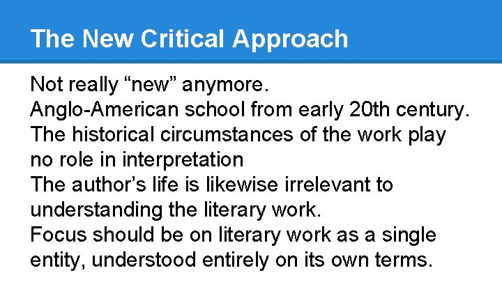 The New Critical Approach Not really “new” anymore. Anglo-American school from early 20 th