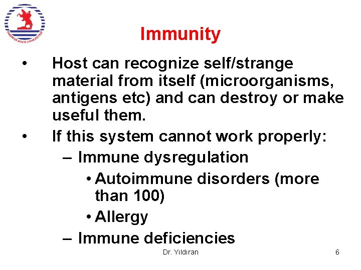 Immunity • • Host can recognize self/strange material from itself (microorganisms, antigens etc) and