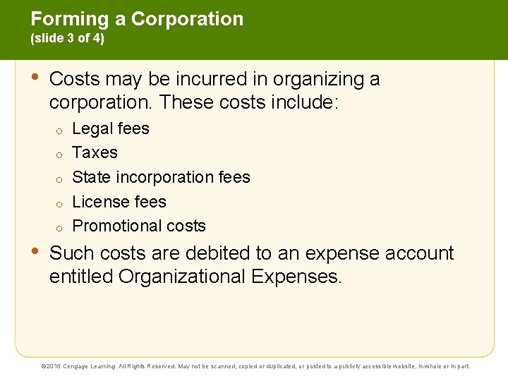 Forming a Corporation (slide 3 of 4) • Costs may be incurred in organizing