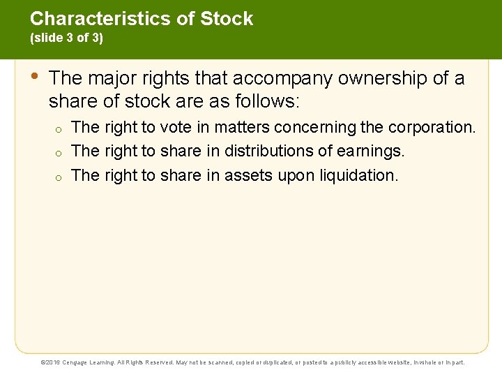 Characteristics of Stock (slide 3 of 3) • The major rights that accompany ownership