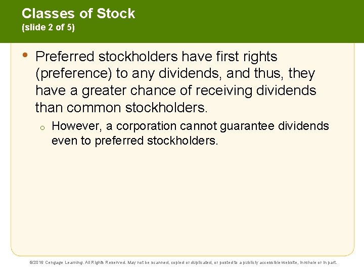 Classes of Stock (slide 2 of 5) • Preferred stockholders have first rights (preference)