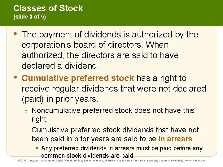 Classes of Stock (slide 3 of 5) • • The payment of dividends is