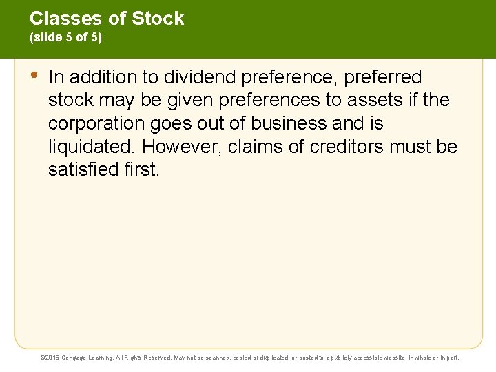 Classes of Stock (slide 5 of 5) • In addition to dividend preference, preferred