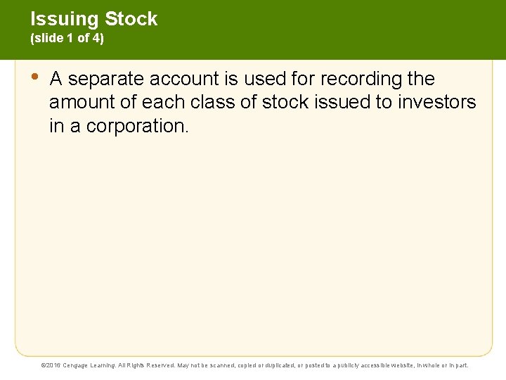 Issuing Stock (slide 1 of 4) • A separate account is used for recording