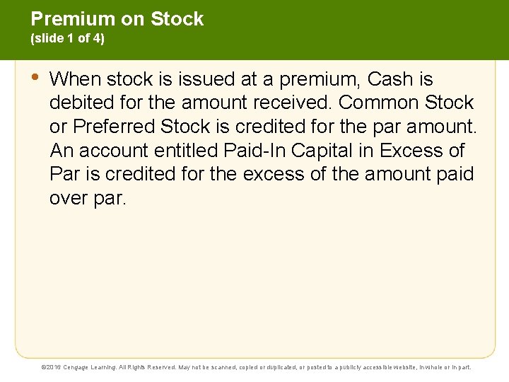 Premium on Stock (slide 1 of 4) • When stock is issued at a