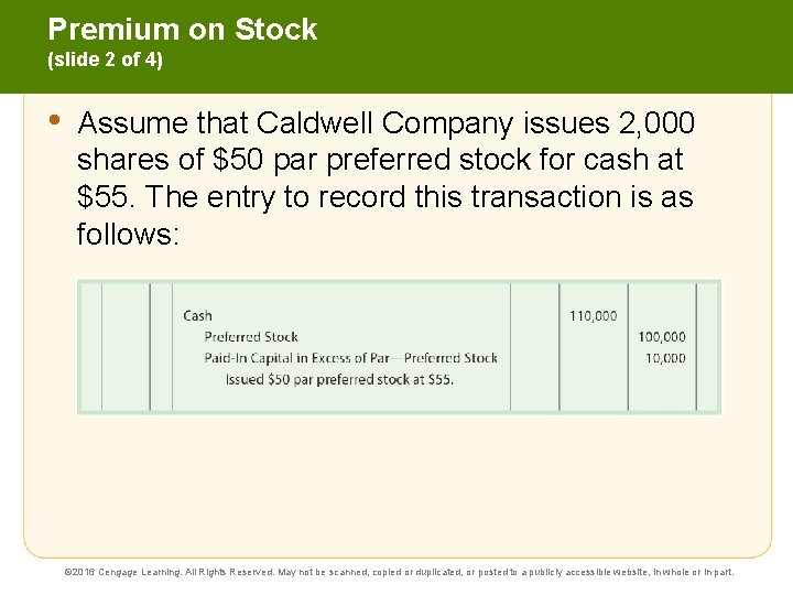 Premium on Stock (slide 2 of 4) • Assume that Caldwell Company issues 2,