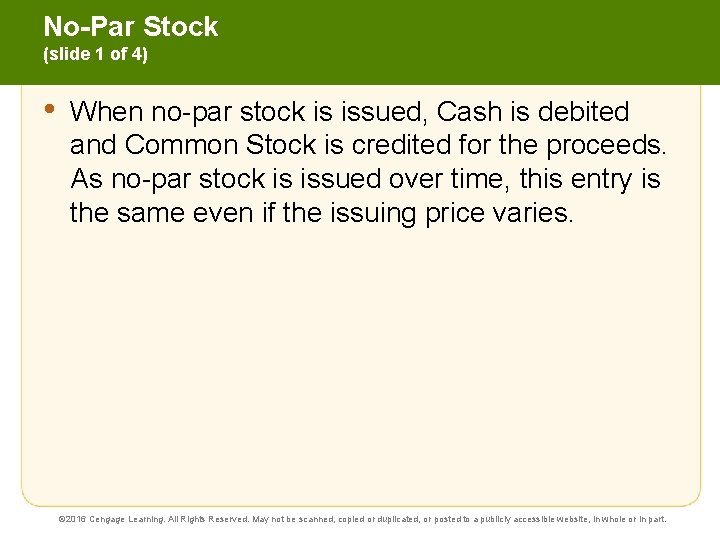 No-Par Stock (slide 1 of 4) • When no-par stock is issued, Cash is