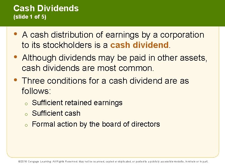 Cash Dividends (slide 1 of 5) • • • A cash distribution of earnings