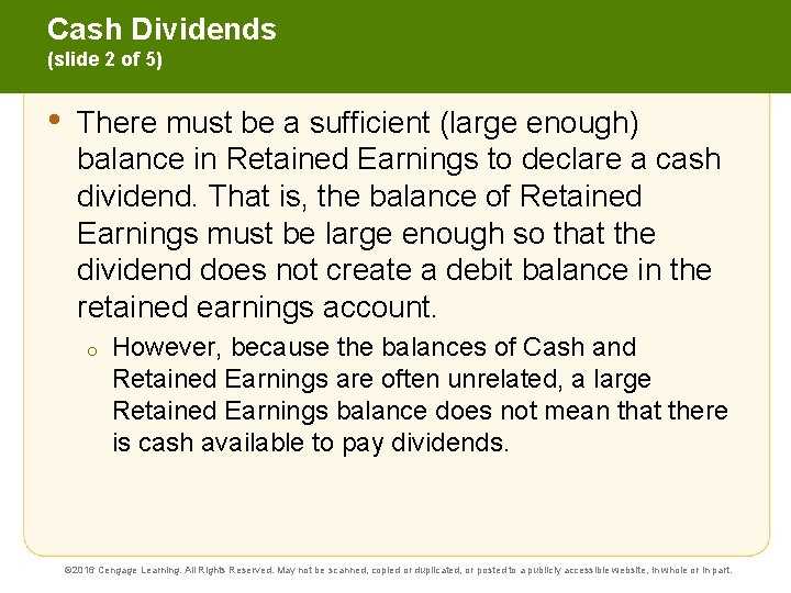 Cash Dividends (slide 2 of 5) • There must be a sufficient (large enough)