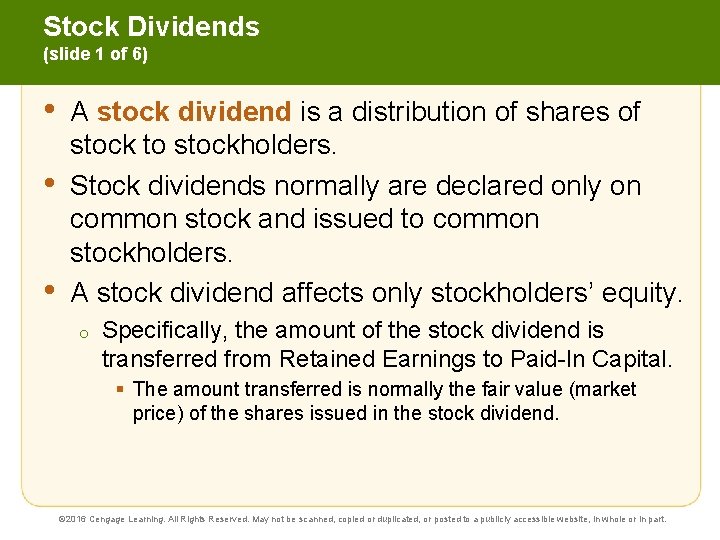 Stock Dividends (slide 1 of 6) • • • A stock dividend is a