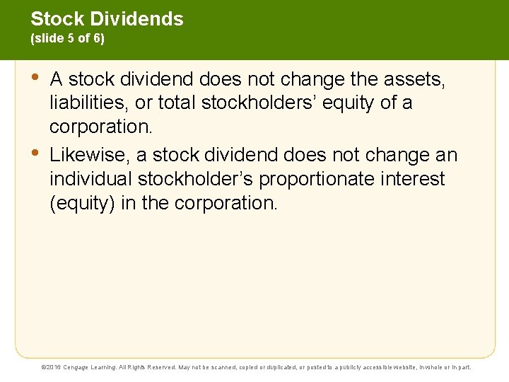 Stock Dividends (slide 5 of 6) • • A stock dividend does not change