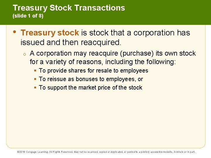Treasury Stock Transactions (slide 1 of 8) • Treasury stock is stock that a