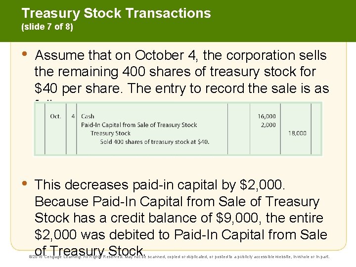 Treasury Stock Transactions (slide 7 of 8) • Assume that on October 4, the