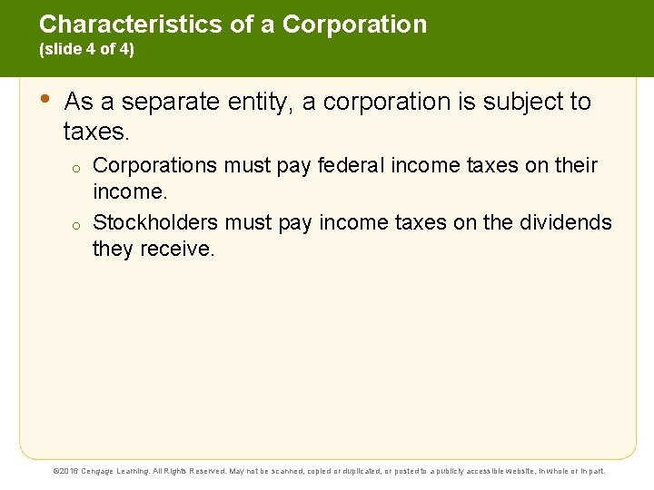 Characteristics of a Corporation (slide 4 of 4) • As a separate entity, a