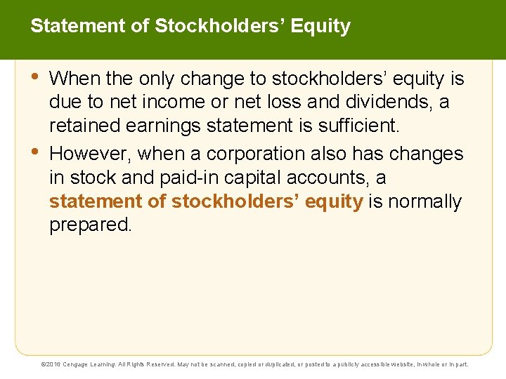 Statement of Stockholders’ Equity • • When the only change to stockholders’ equity is