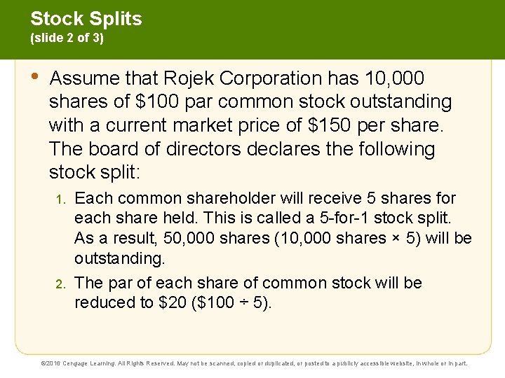 Stock Splits (slide 2 of 3) • Assume that Rojek Corporation has 10, 000