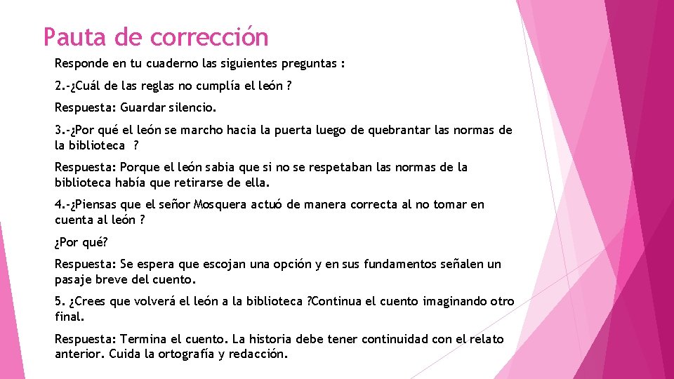 Pauta de corrección Responde en tu cuaderno las siguientes preguntas : 2. -¿Cuál de