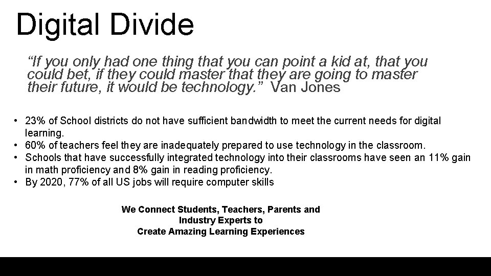 Digital Divide “If you only had one thing that you can point a kid