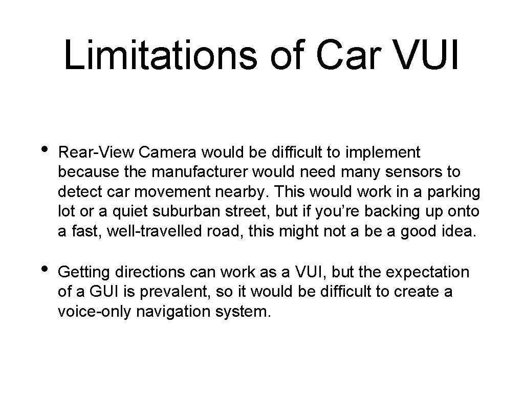 Limitations of Car VUI • Rear-View Camera would be difficult to implement because the