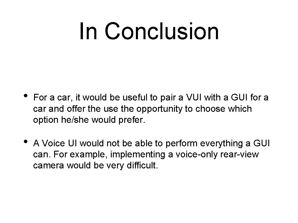 In Conclusion • For a car, it would be useful to pair a VUI