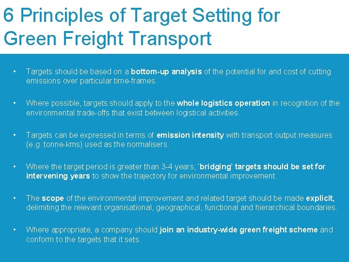 6 Principles of Target Setting for Green Freight Transport • Targets should be based
