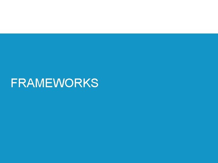 FRAMEWORKS 